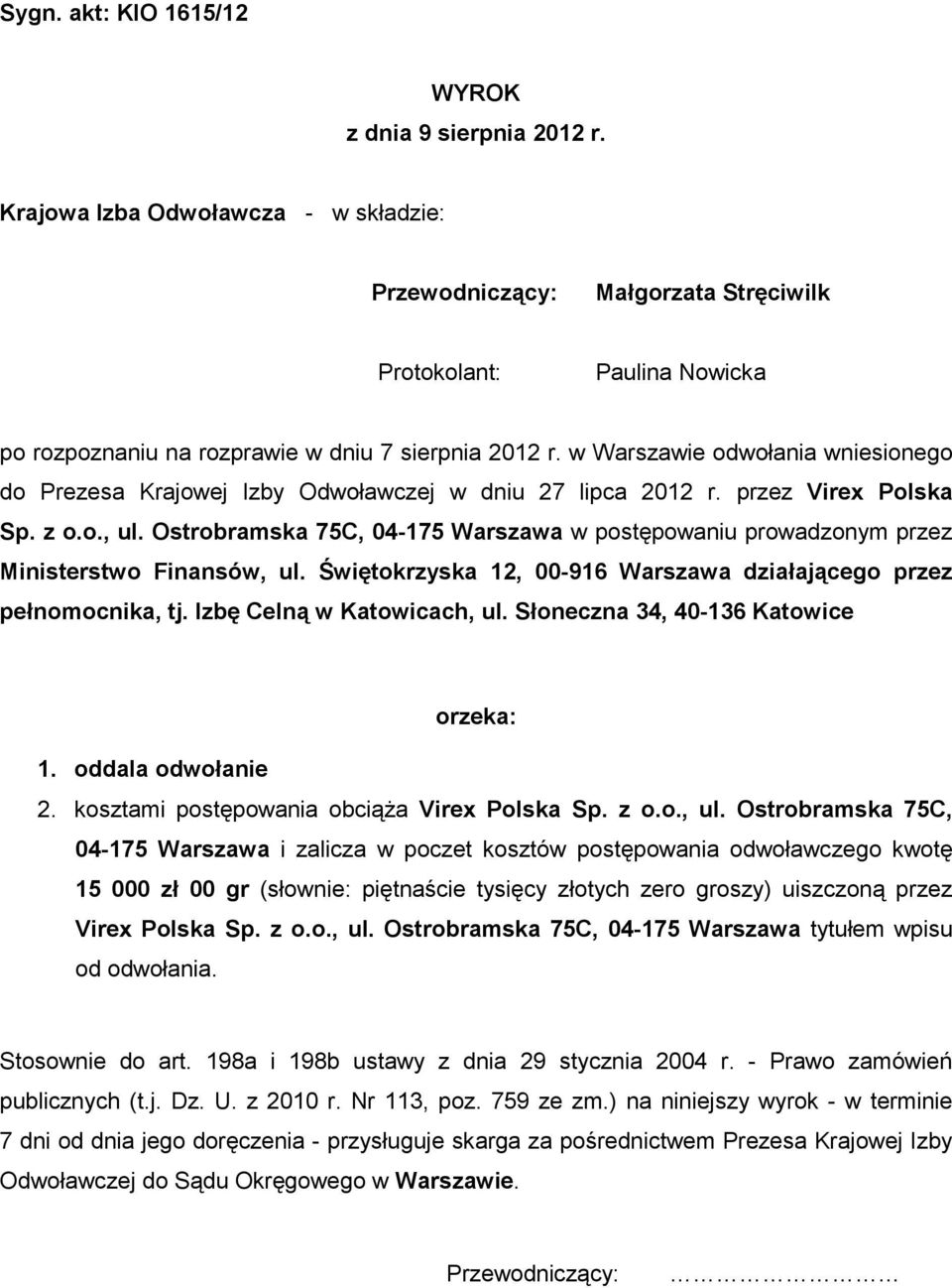 w Warszawie odwołania wniesionego do Prezesa Krajowej Izby Odwoławczej w dniu 27 lipca 2012 r. przez Virex Polska Sp. z o.o., ul.