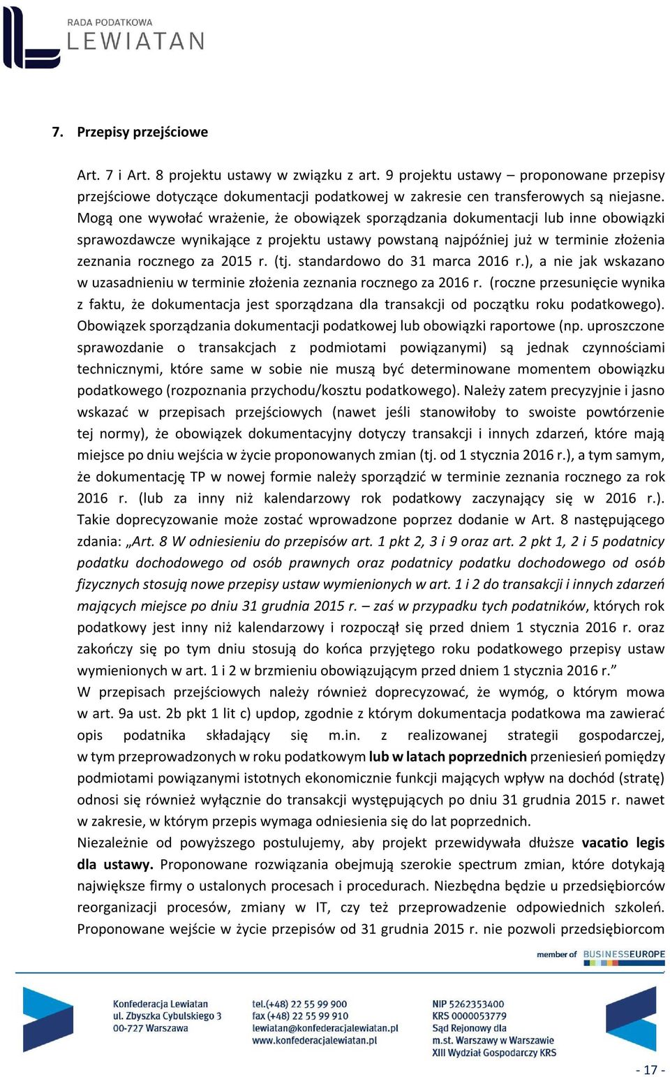 (tj. standardowo do 31 marca 2016 r.), a nie jak wskazano w uzasadnieniu w terminie złożenia zeznania rocznego za 2016 r.