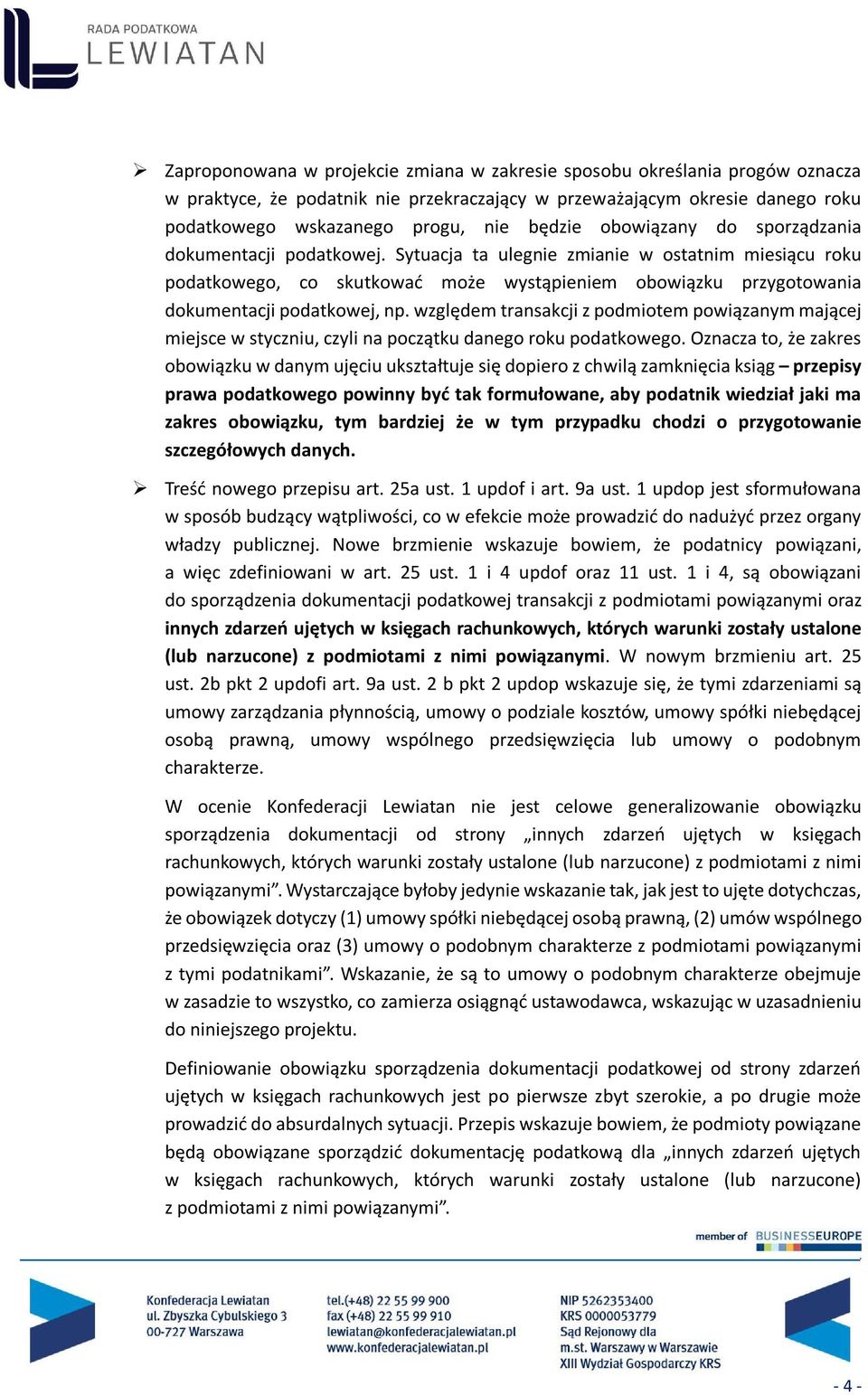 Sytuacja ta ulegnie zmianie w ostatnim miesiącu roku podatkowego, co skutkować może wystąpieniem obowiązku przygotowania dokumentacji podatkowej, np.