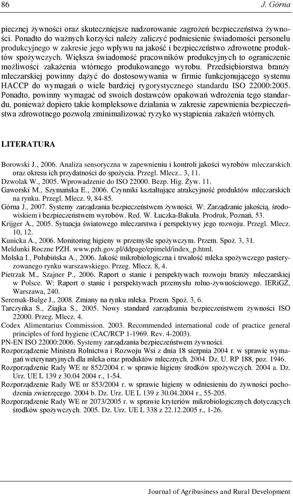 Większa świadomość pracowników produkcyjnych to ograniczenie możliwości zakażenia wtórnego produkowanego wyrobu.