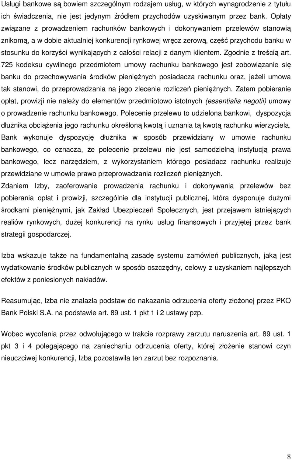 wynikających z całości relacji z danym klientem. Zgodnie z treścią art.