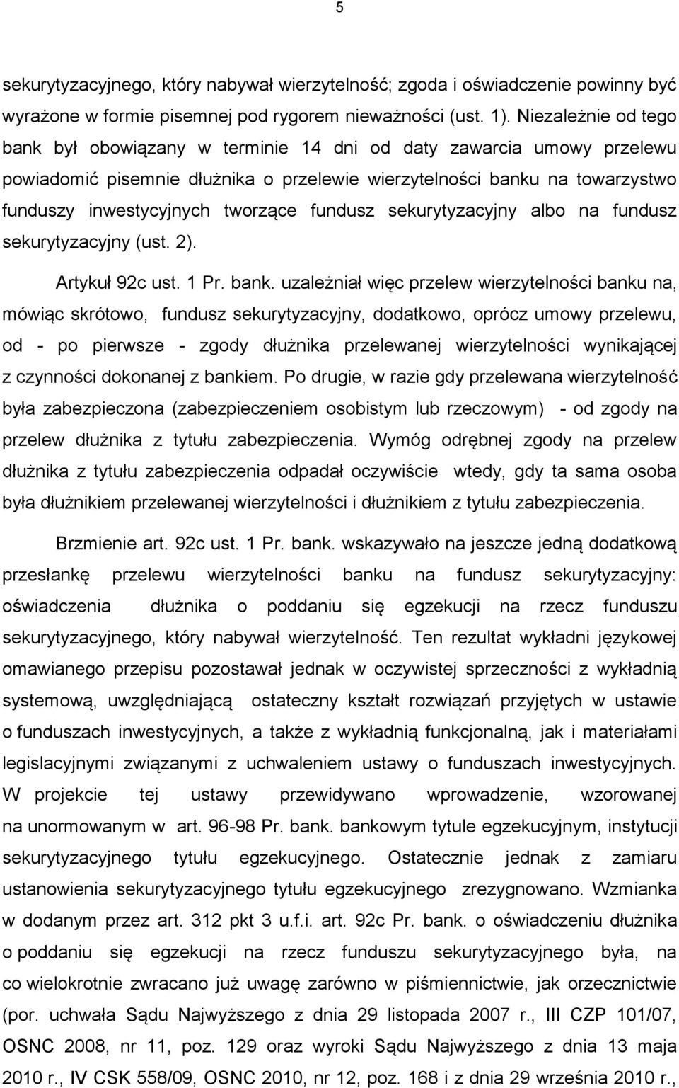 fundusz sekurytyzacyjny albo na fundusz sekurytyzacyjny (ust. 2). Artykuł 92c ust. 1 Pr. bank.