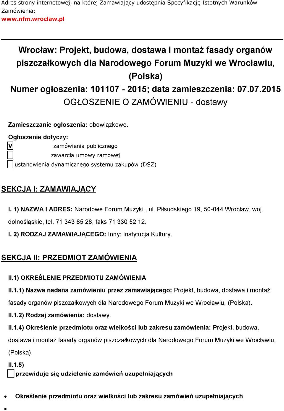 2015; data zamieszczenia: 07.07.2015 OGŁOSZENIE O ZAMÓWIENIU - dstawy Zamieszczanie głszenia: bwiązkwe.