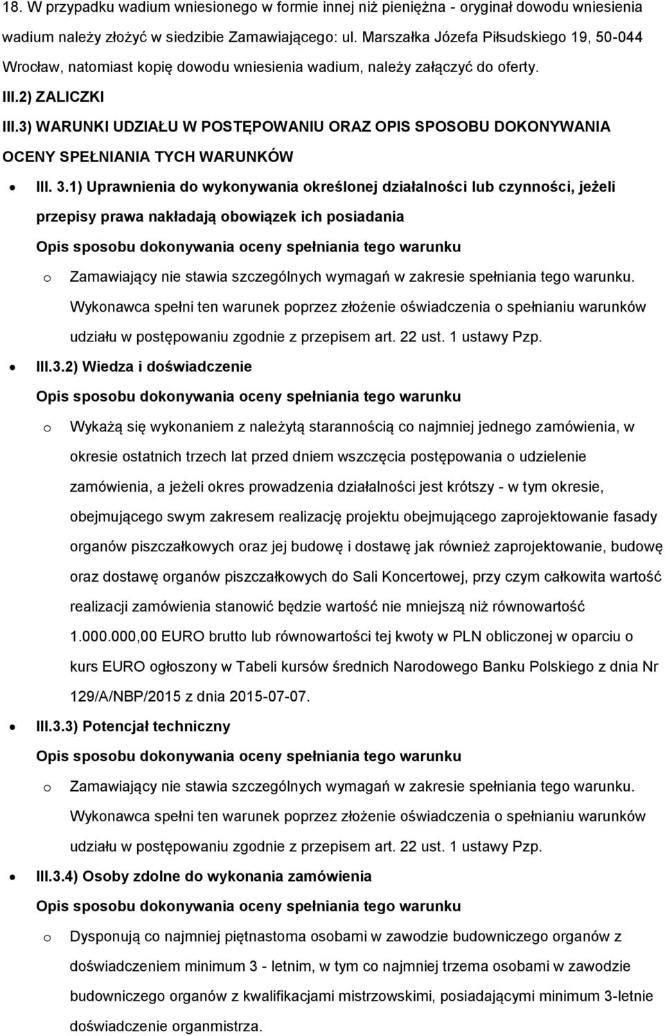 3) WARUNKI UDZIAŁU W POSTĘPOWANIU ORAZ OPIS SPOSOBU DOKONYWANIA OCENY SPEŁNIANIA TYCH WARUNKÓW III. 3.