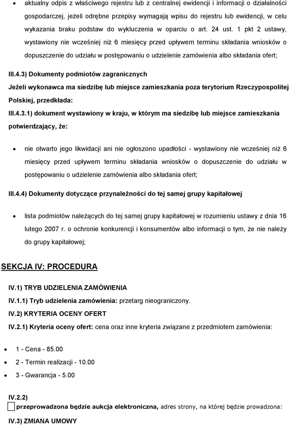 1 pkt 2 ustawy, wystawiny nie wcześniej niż 6 miesięcy przed upływem terminu składania wnisków dpuszczenie d udziału w pstępwaniu udzielenie zamówienia alb składania fert; III.4.