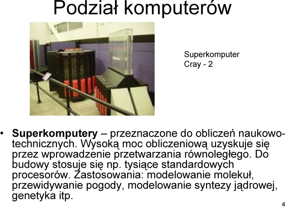 Wysoką moc obliczeniową uzyskuje się przez wprowadzenie przetwarzania równoległego.