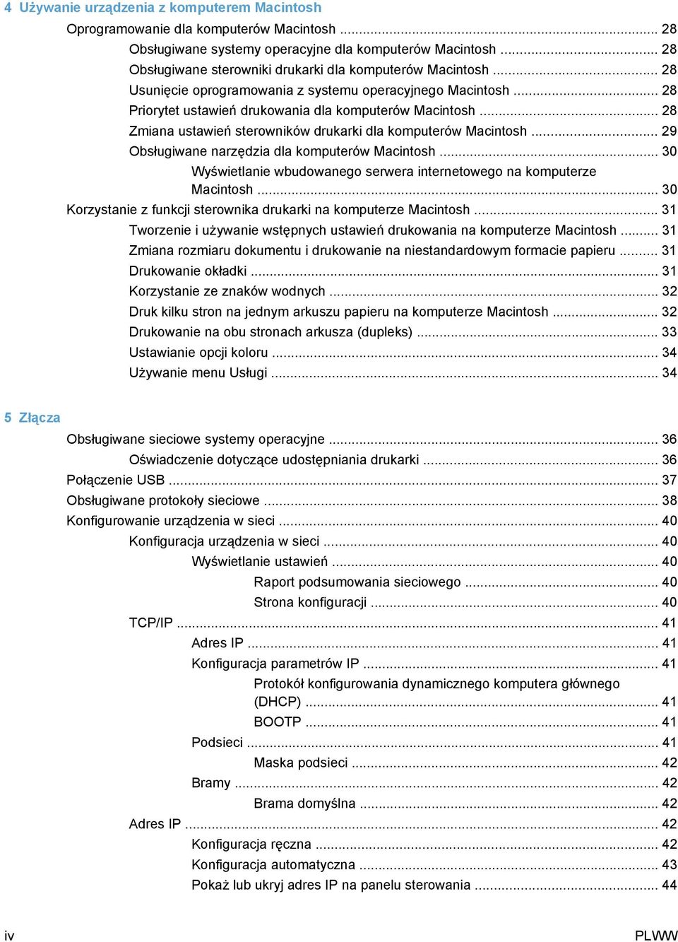 .. 28 Zmiana ustawień sterowników drukarki dla komputerów Macintosh... 29 Obsługiwane narzędzia dla komputerów Macintosh... 30 Wyświetlanie wbudowanego serwera internetowego na komputerze Macintosh.