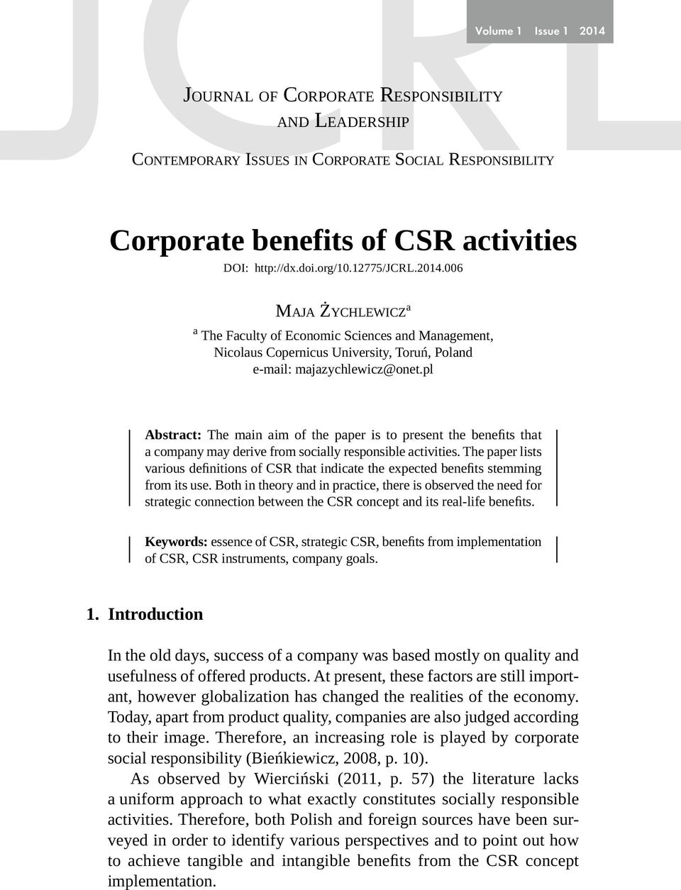 pl Abstract: The main aim of the paper is to present the benefits that a company may derive from socially responsible activities.