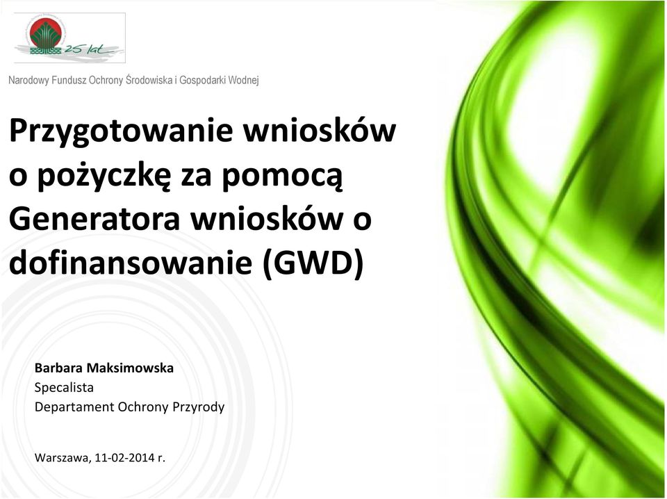 wniosków o dofinansowanie (GWD) Barbara Maksimowska