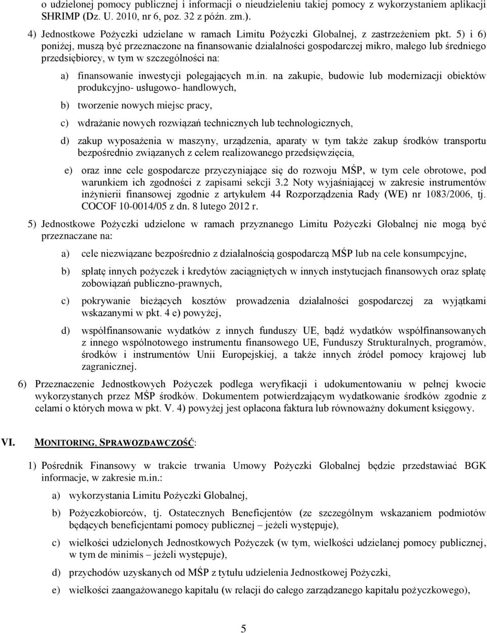 5) i 6) poniżej, muszą być przeznaczone na fina