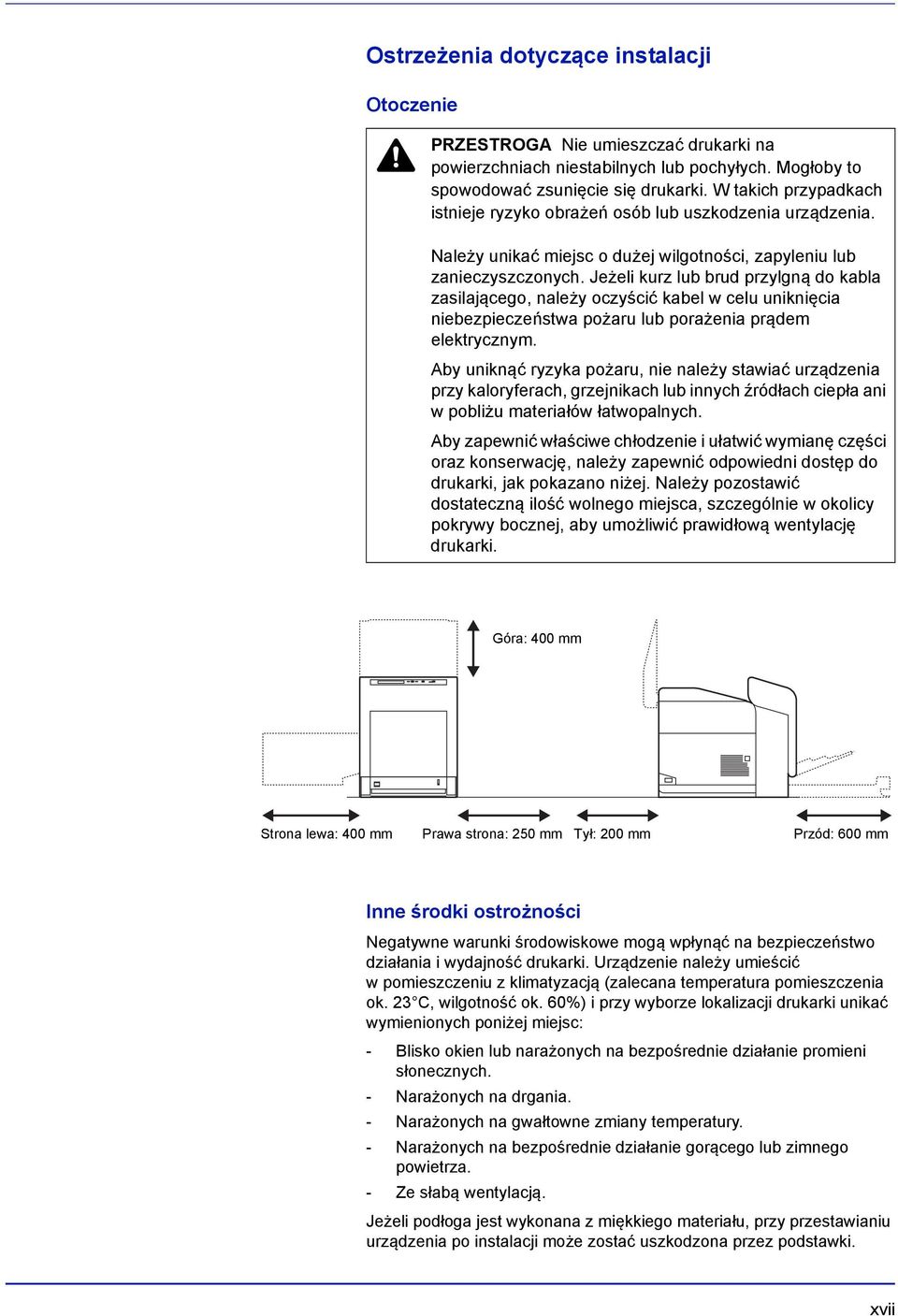 Jeżeli kurz lub brud przylgną do kabla zasilającego, należy oczyścić kabel w celu uniknięcia niebezpieczeństwa pożaru lub porażenia prądem elektrycznym.