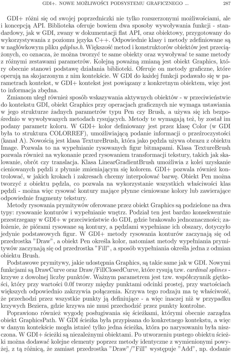 Odpowiednie klasy i metody zdefiniowane są w nagłówkowym pliku gdiplus.h.