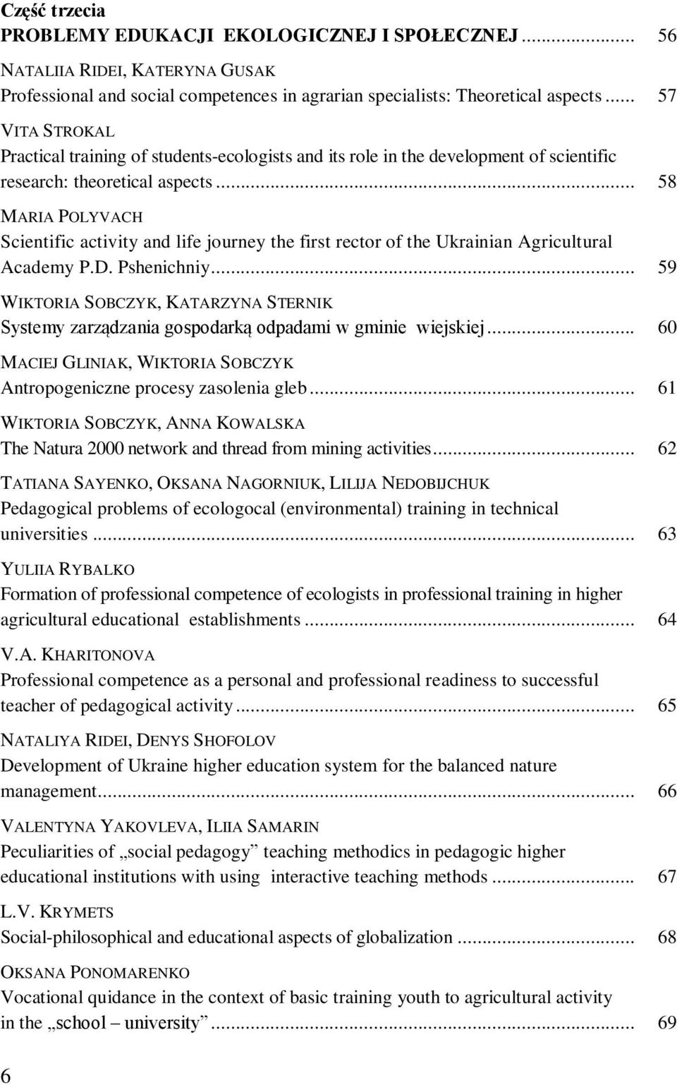 .. 58 MARIA POLYVACH Scientific activity and life journey the first rector of the Ukrainian Agricultural Academy P.D. Pshenichniy.