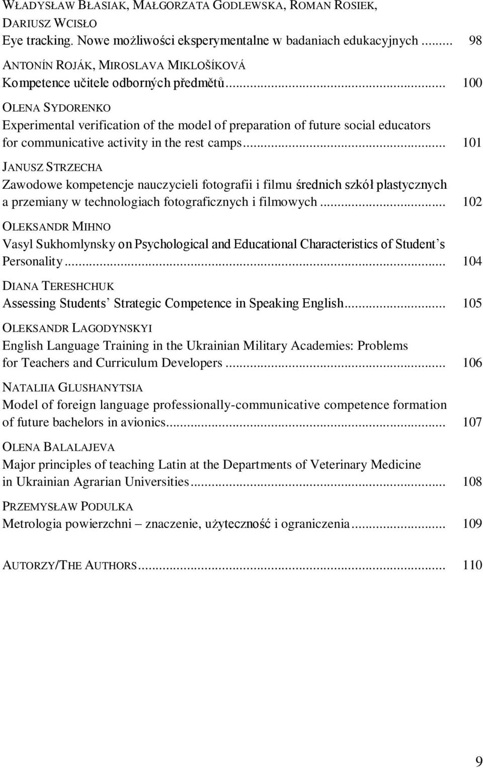 .. 100 OLENA SYDORENKO Experimental verification of the model of preparation of future social educators for communicative activity in the rest camps.