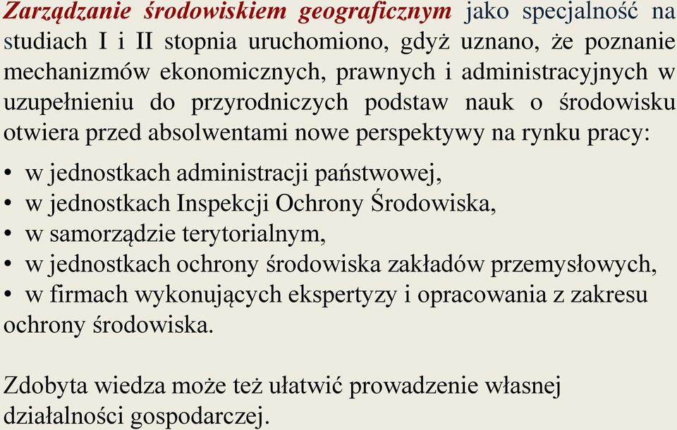 jednostkach administracji państwowej, w jednostkach Inspekcji Ochrony Środowiska, w samorządzie terytorialnym, w jednostkach ochrony środowiska zakładów