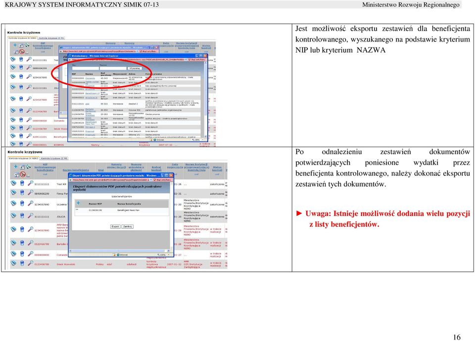 potwierdzających poniesione wydatki przez beneficjenta kontrolowanego, naleŝy dokonać