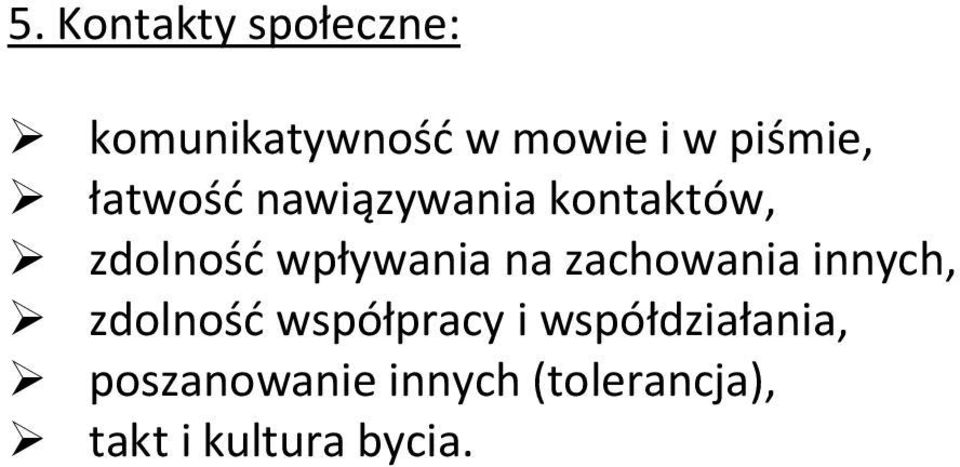 wpływania na zachowania innych, zdolność współpracy i