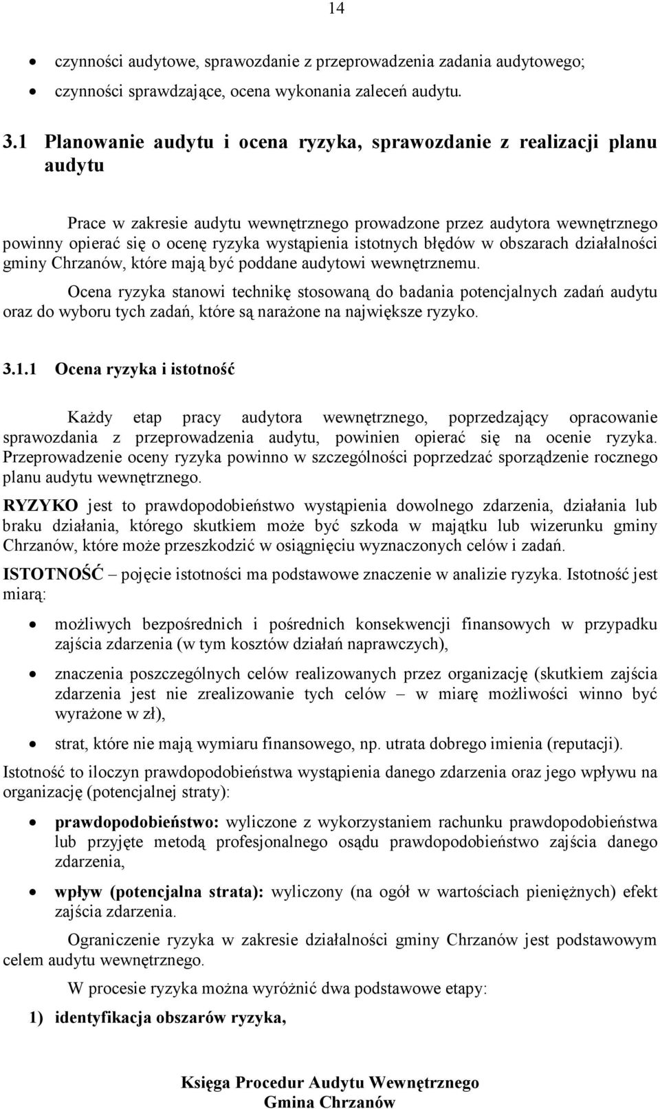 istotnych błędów w obszarach działalności gminy Chrzanów, które mają być poddane audytowi wewnętrznemu.