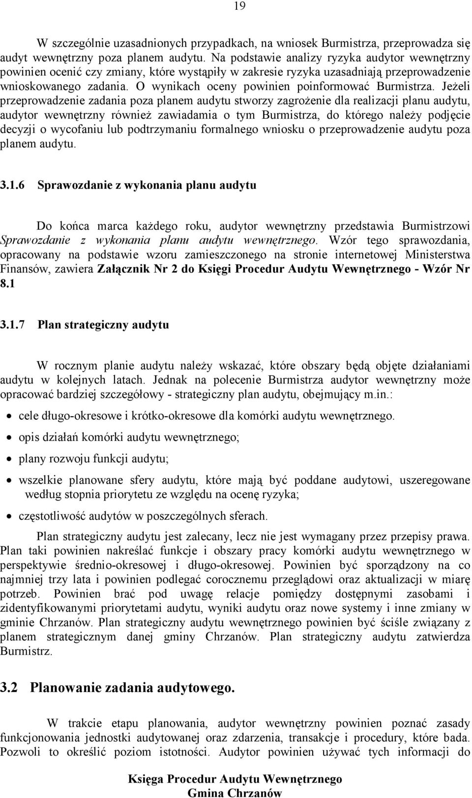 O wynikach oceny powinien poinformować Burmistrza.