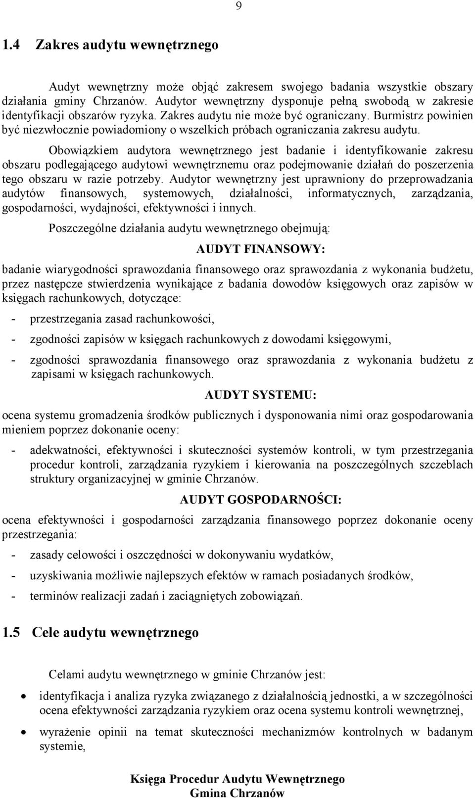 Burmistrz powinien być niezwłocznie powiadomiony o wszelkich próbach ograniczania zakresu audytu.