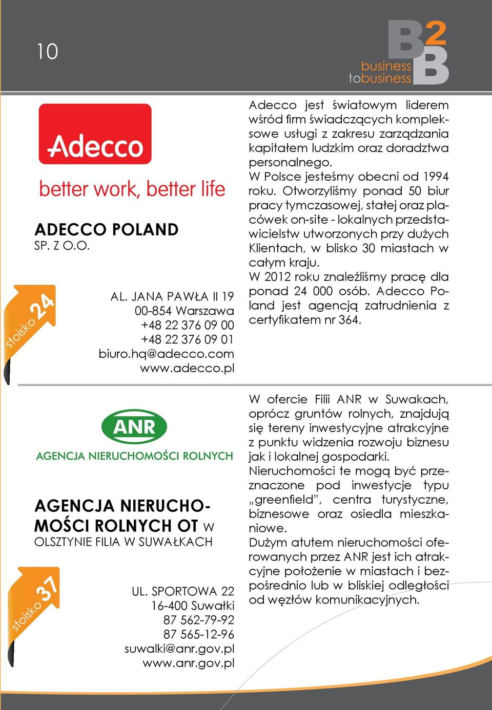 pl www.anr.gov.pl Adecco jest światowym liderem wśród firm świadczących kompleksowe usługi z zakresu zarządzania kapitałem ludzkim oraz doradztwa personalnego. W Polsce jesteśmy obecni od 1994 roku.