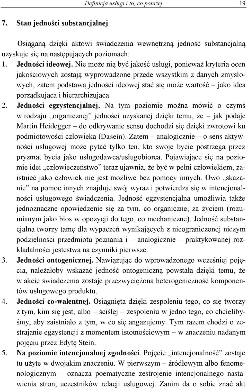 porządkująca i hierarchizująca. 2. Jedności egzystencjalnej.