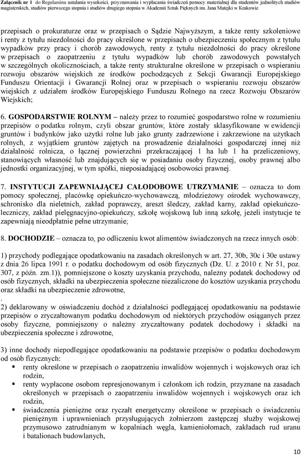 Jana Matejki w Krakowie przepisach o prokuraturze oraz w przepisach o Sądzie Najwyższym, a także renty szkoleniowe i renty z tytułu niezdolności do pracy określone w przepisach o ubezpieczeniu