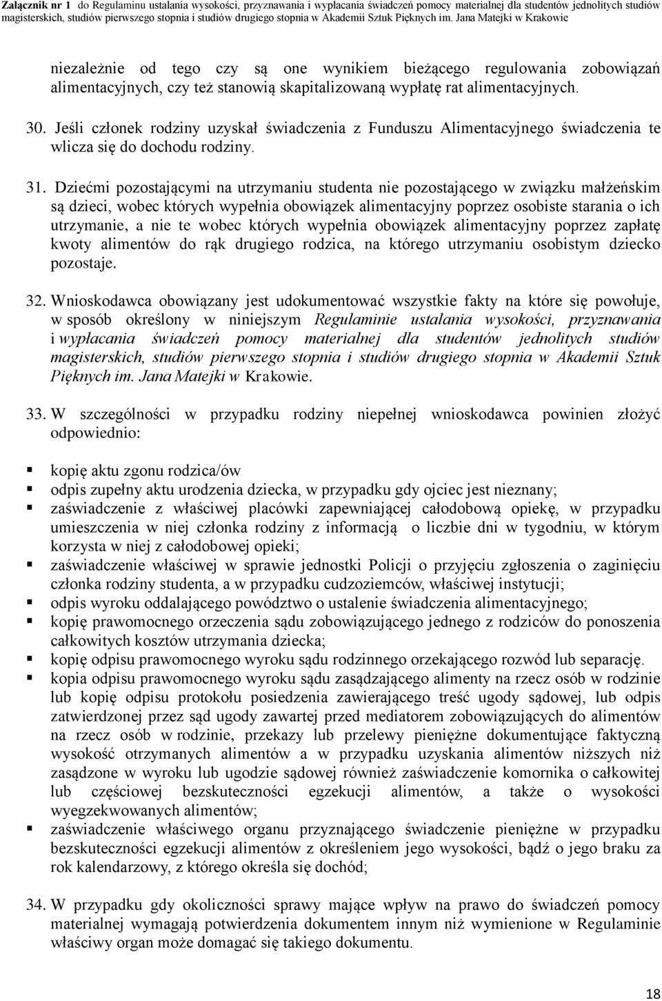 Jana Matejki w Krakowie niezależnie od tego czy są one wynikiem bieżącego regulowania zobowiązań alimentacyjnych, czy też stanowią skapitalizowaną wypłatę rat alimentacyjnych. 30.