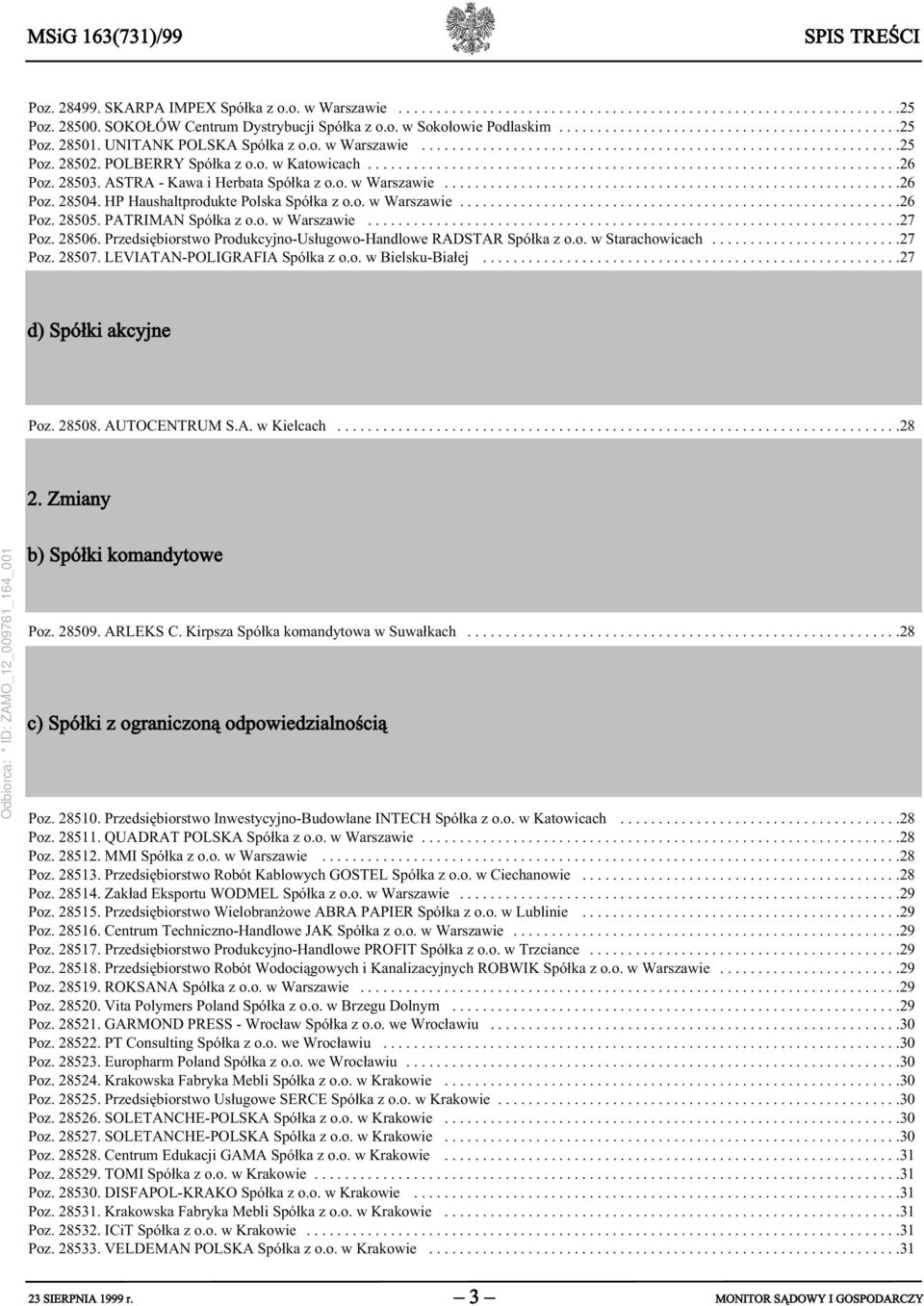 POLBERRY Spółka z o.o. w Katowicach......................................................................26 Poz. 28503. ASTRA - Kawa i Herbata Spółka z o.o. w Warszawie............................................................26 Poz. 28504.