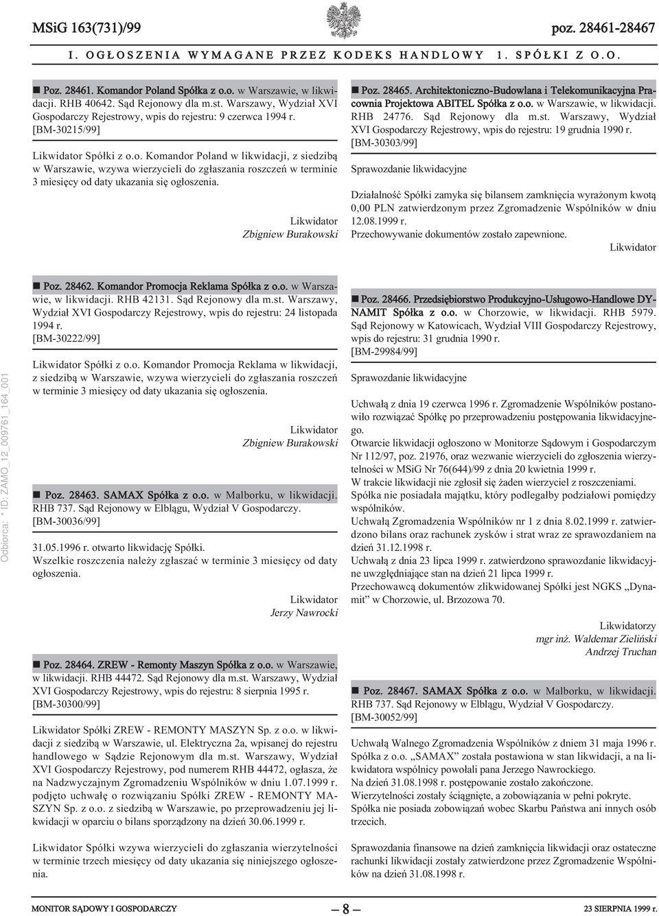 Likwidator Zbigniew Burakowski Poz. 28465. Architektoniczno-Budowlana i Telekomunikacyjna Pracownia Projektowa ABITEL Spółka z o.o. w Warszawie, w likwidacji. RHB 24776. Sąd Rejonowy dla m.st.