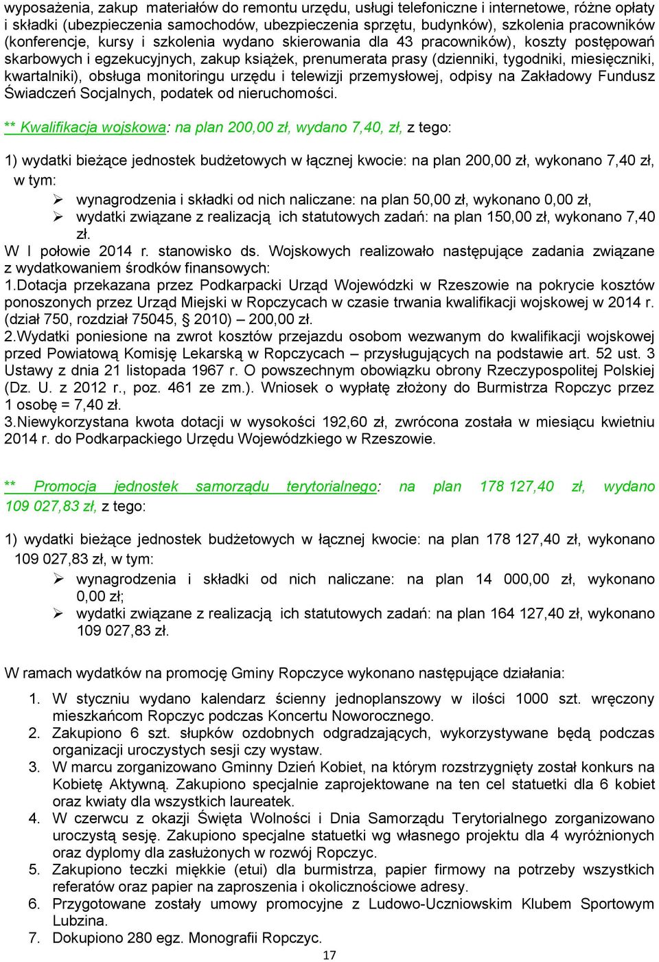 kwartalniki), obsługa monitoringu urzędu i telewizji przemysłowej, odpisy na Zakładowy Fundusz Świadczeń Socjalnych, podatek od nieruchomości.