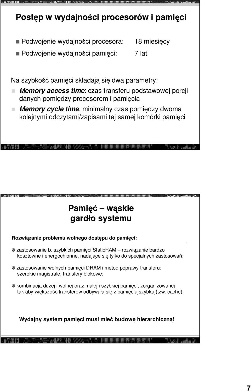 Bolek <cbolek@ki.uni.lodz.pl> 13 Pamięć wąskie gardło systemu Rozwiązanie problemu wolnego dostępu do pamięci: zastosowanie b.