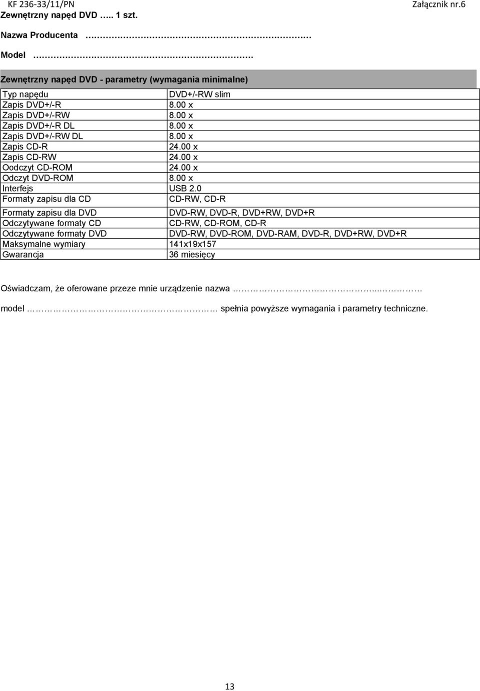 00 x Odczyt DVD-ROM 8.00 x Interfejs USB 2.