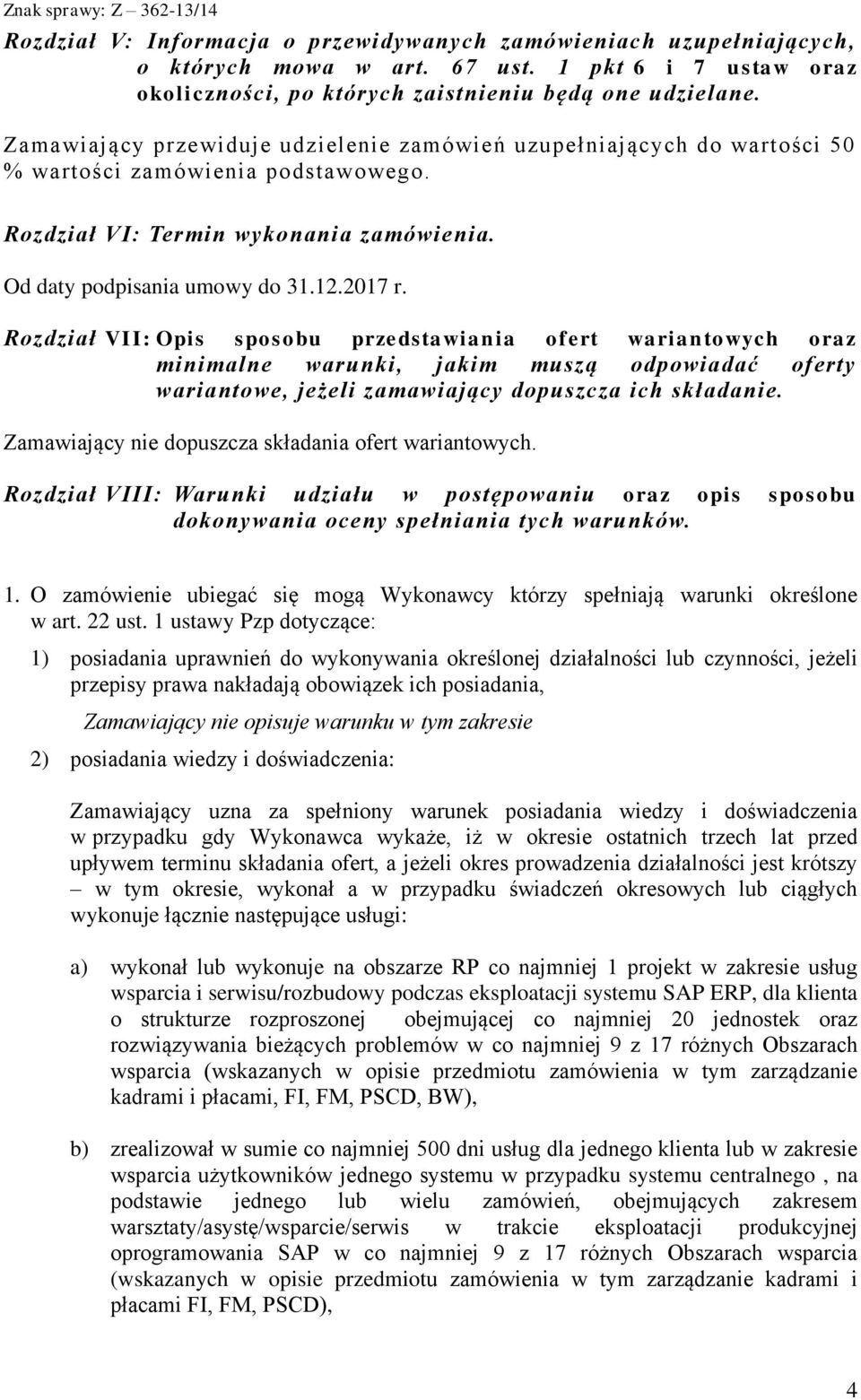 Rozdział VII: Opis sposobu przedstawiania ofert wariantowych oraz minimalne warunki, jakim muszą odpowiadać oferty wariantowe, jeżeli zamawiający dopuszcza ich składanie.