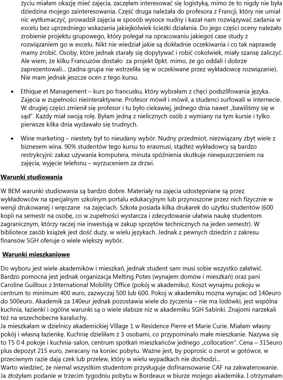 ścieżki działania. Do jego części oceny należało zrobienie projektu grupowego, który polegał na opracowaniu jakiegoś case study z rozwiązaniem go w excelu.