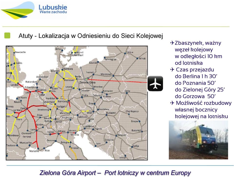 przejazdu do Berlina 1 h 30 do Poznania 50 do Zielonej Góry 25 do