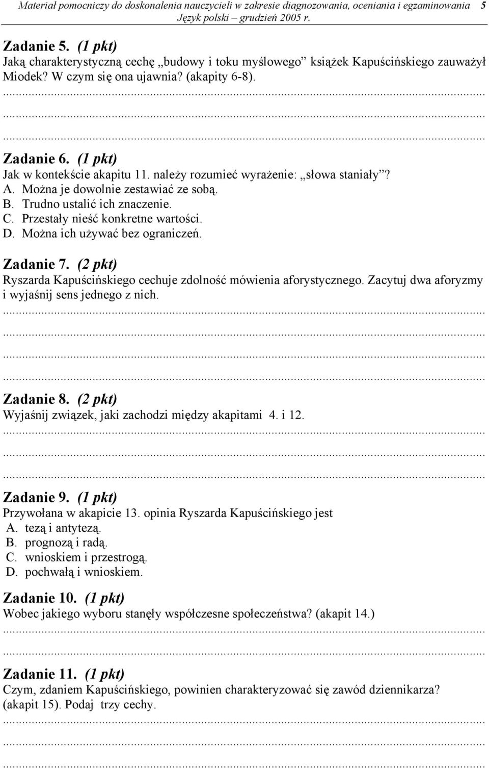 należy rozumieć wyrażenie: słowa staniały? A. Można je dowolnie zestawiać ze sobą. B. Trudno ustalić ich znaczenie. C. Przestały nieść konkretne wartości. D. Można ich używać bez ograniczeń.