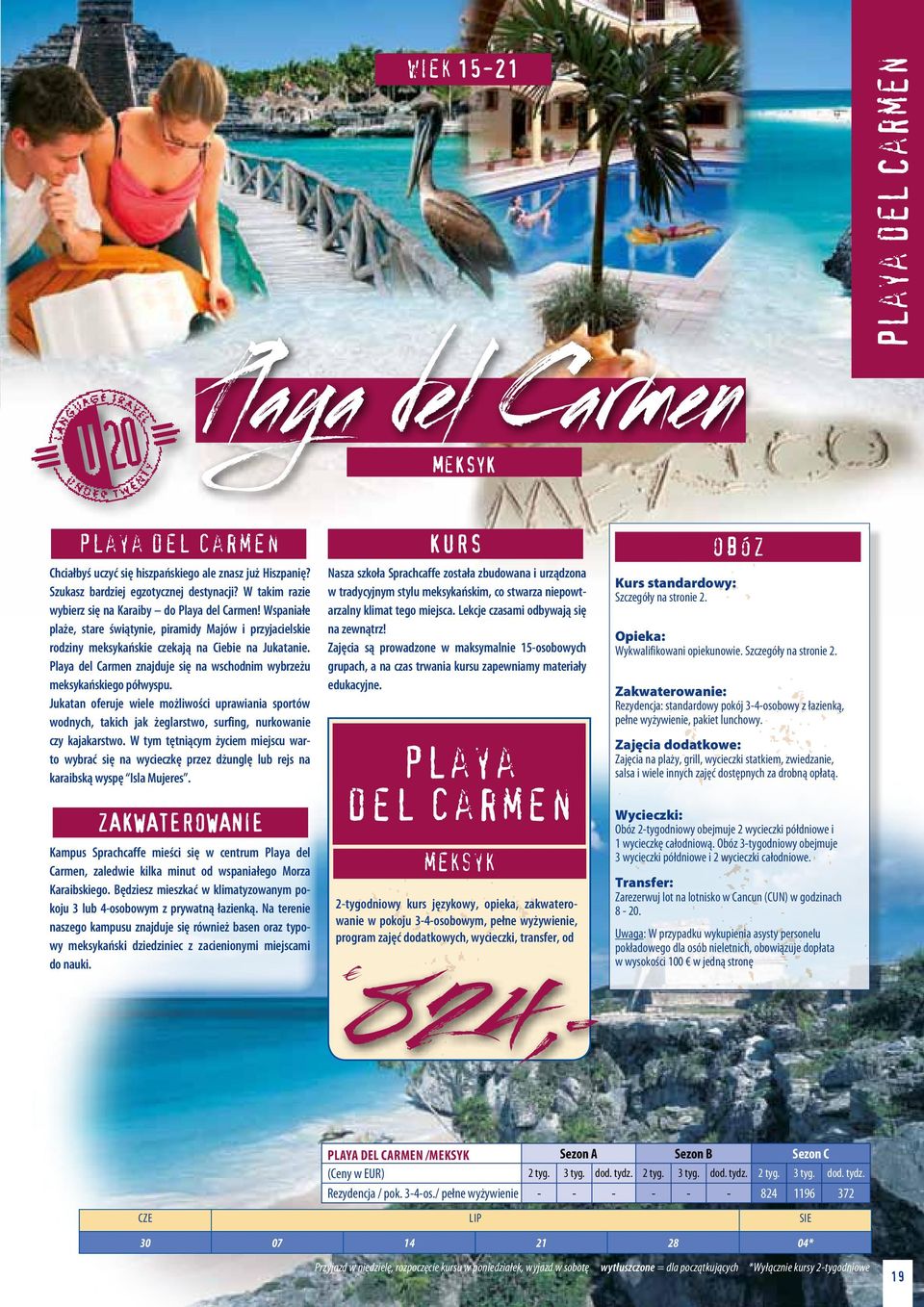Playa del Carmen znajduje się na wschodnim wybrzeżu meksykańskiego półwyspu. Jukatan oferuje wiele możliwości uprawiania sportów wodnych, takich jak żeglarstwo, surfing, nurkowanie czy kajakarstwo.