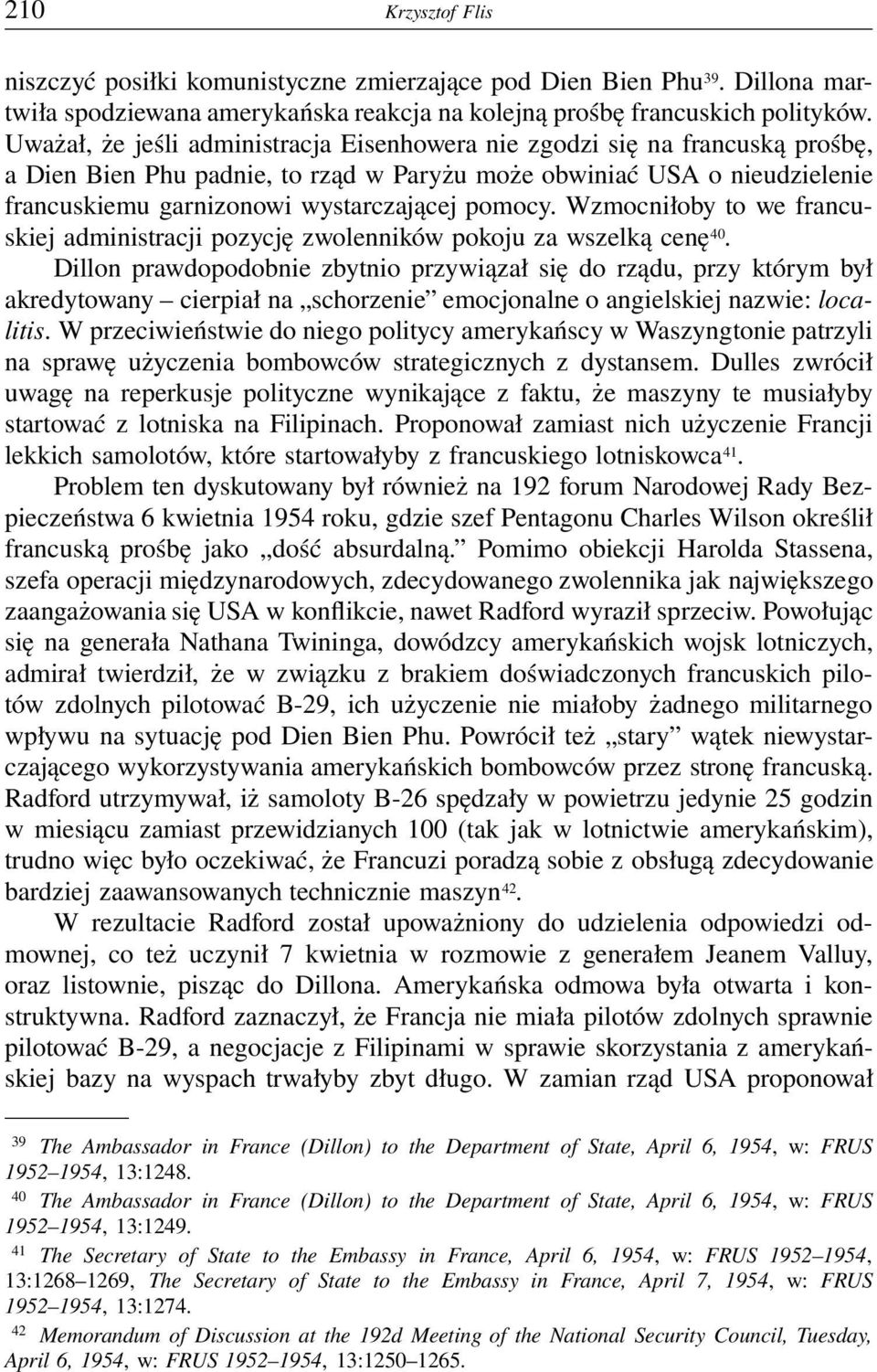 pomocy. Wzmocniłoby to we francuskiej administracji pozycję zwolenników pokoju za wszelką cenę 40.