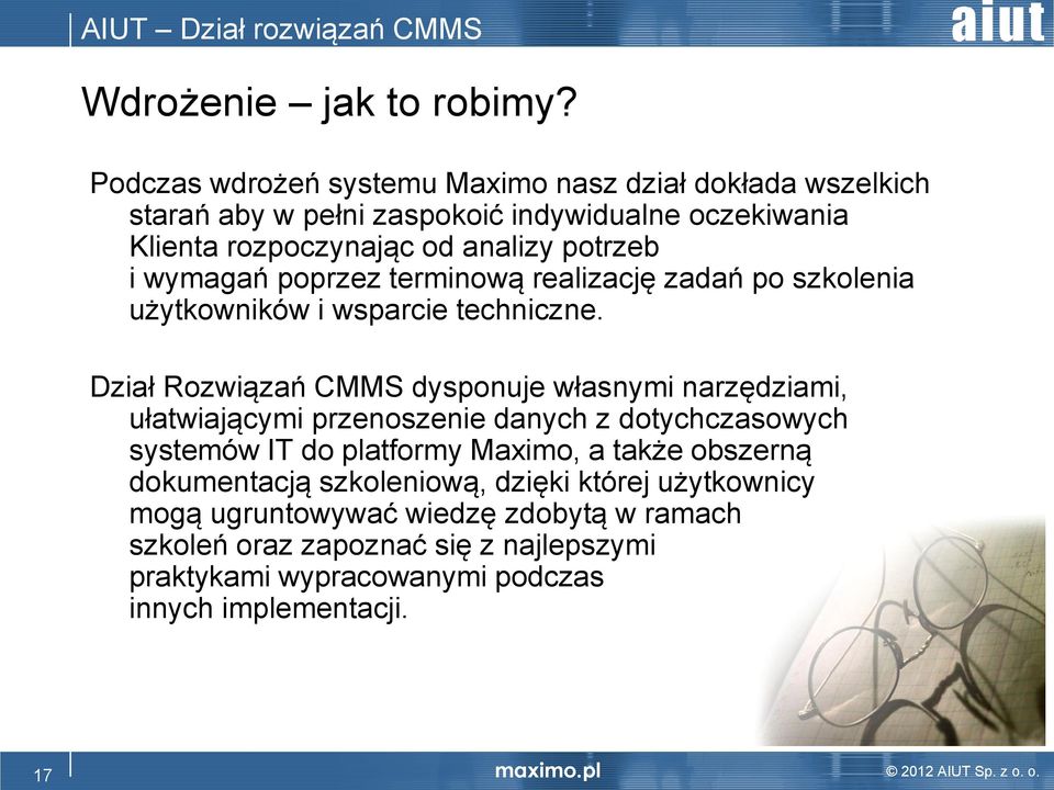 wymagań poprzez terminową realizację zadań po szkolenia użytkowników i wsparcie techniczne.