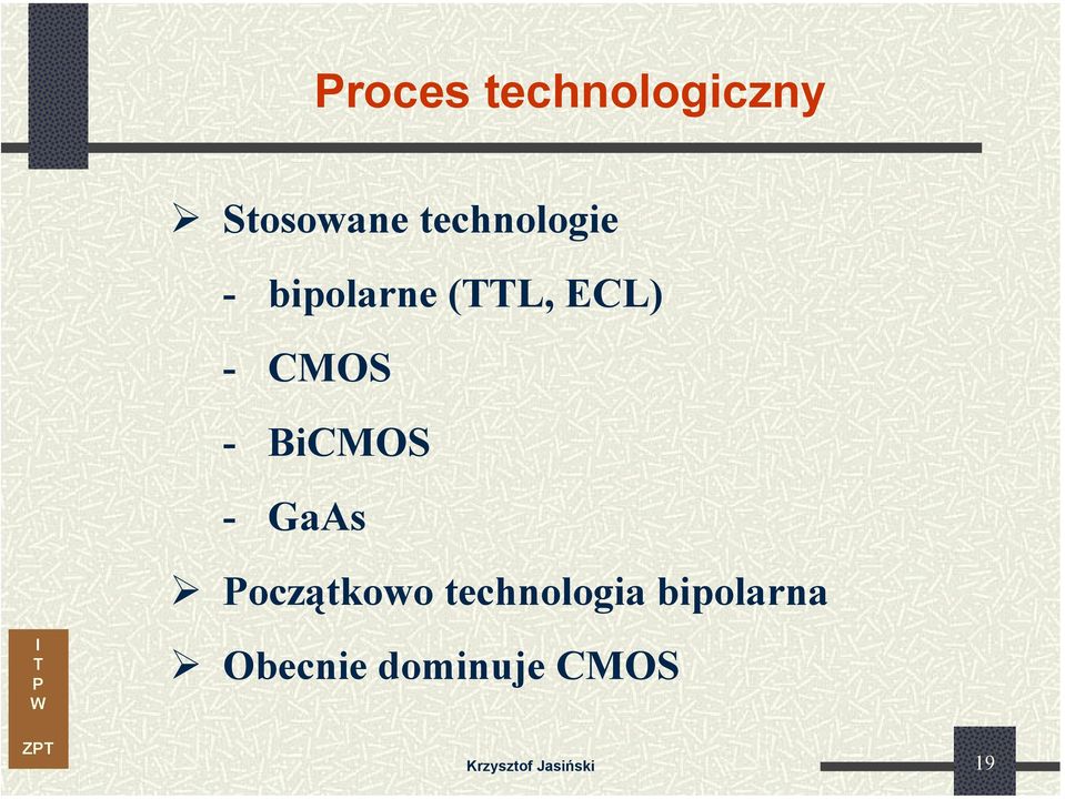 - BiCMOS - GaAs oczątkowo technologia