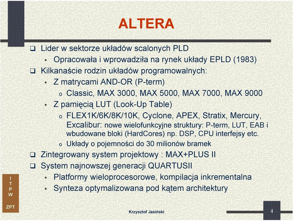 wielofunkcyjne struktury: -term, LU, EAB i wbudowane bloki (HardCores) np. DS, CU interfejsy etc.