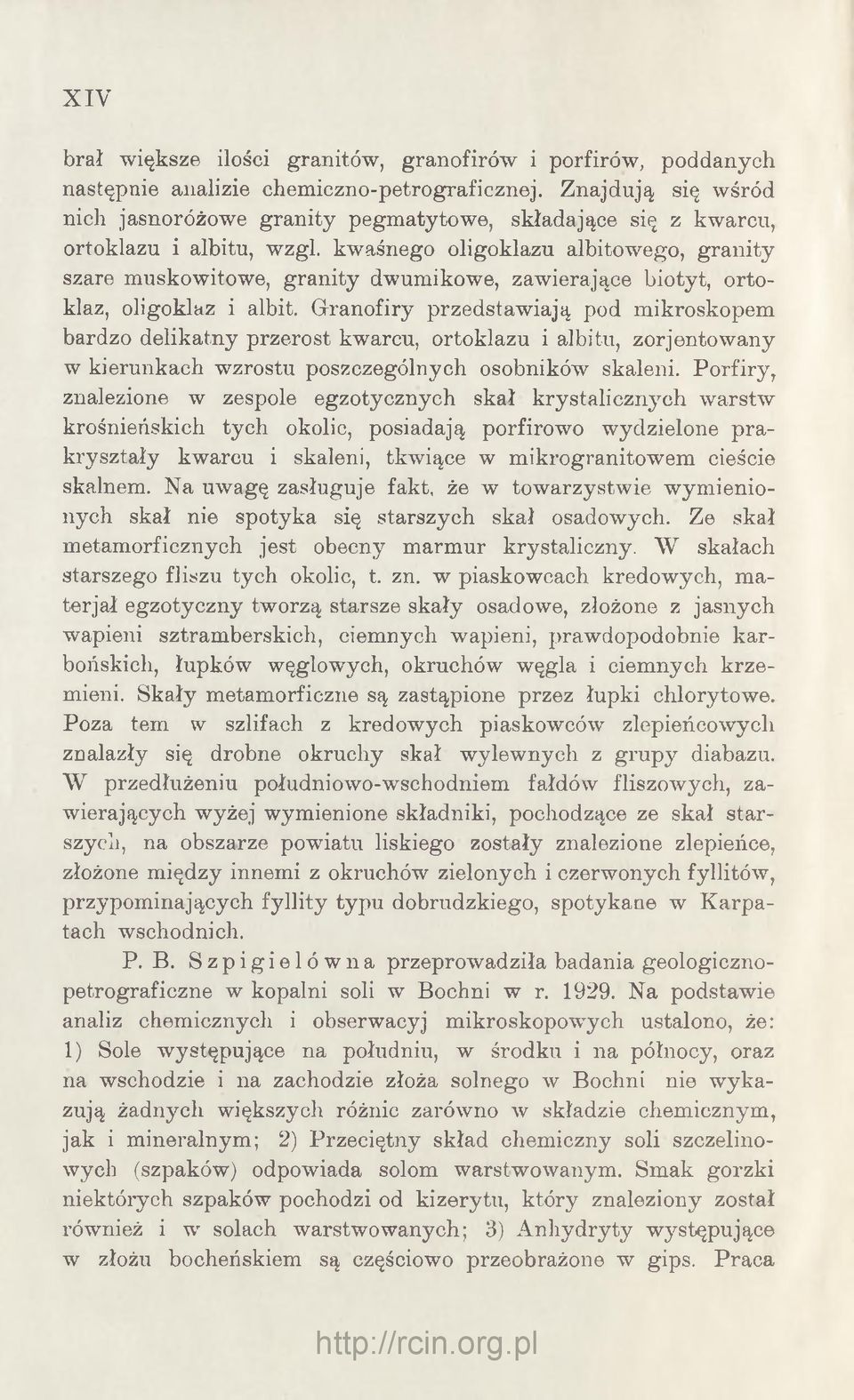 kwaśnego oligoklazu albitowego, granity szare muskowitowe, granity dwumikowe, zawierające biotyt, ortoklaz, oligoklaz i albit.