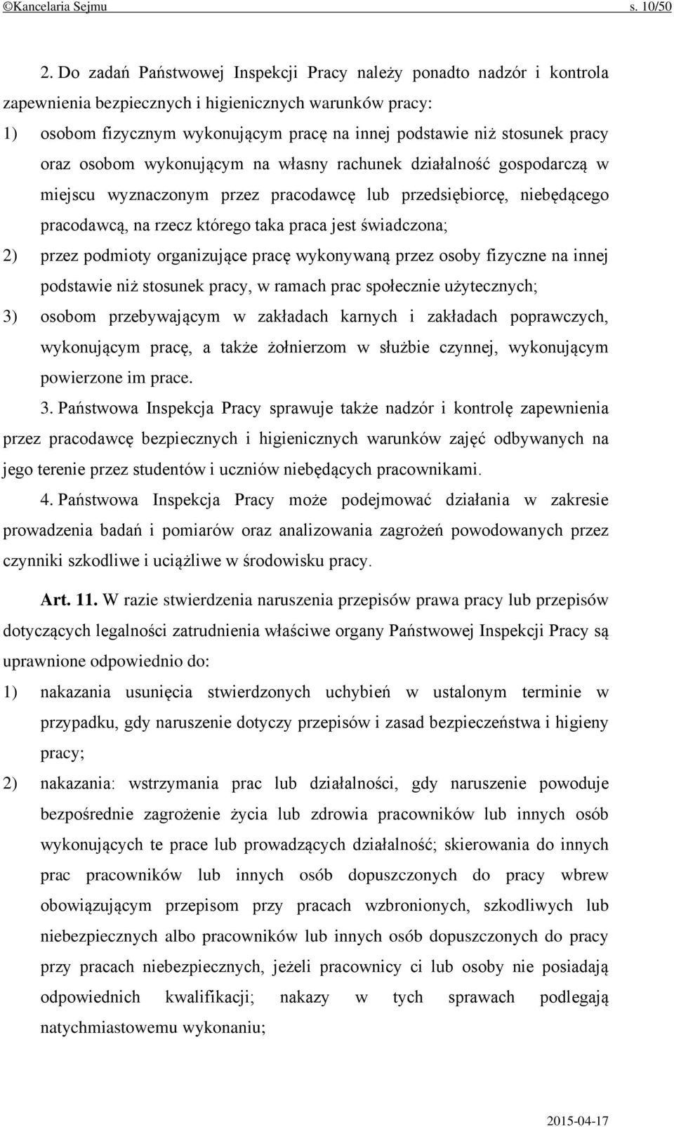 pracy oraz osobom wykonującym na własny rachunek działalność gospodarczą w miejscu wyznaczonym przez pracodawcę lub przedsiębiorcę, niebędącego pracodawcą, na rzecz którego taka praca jest