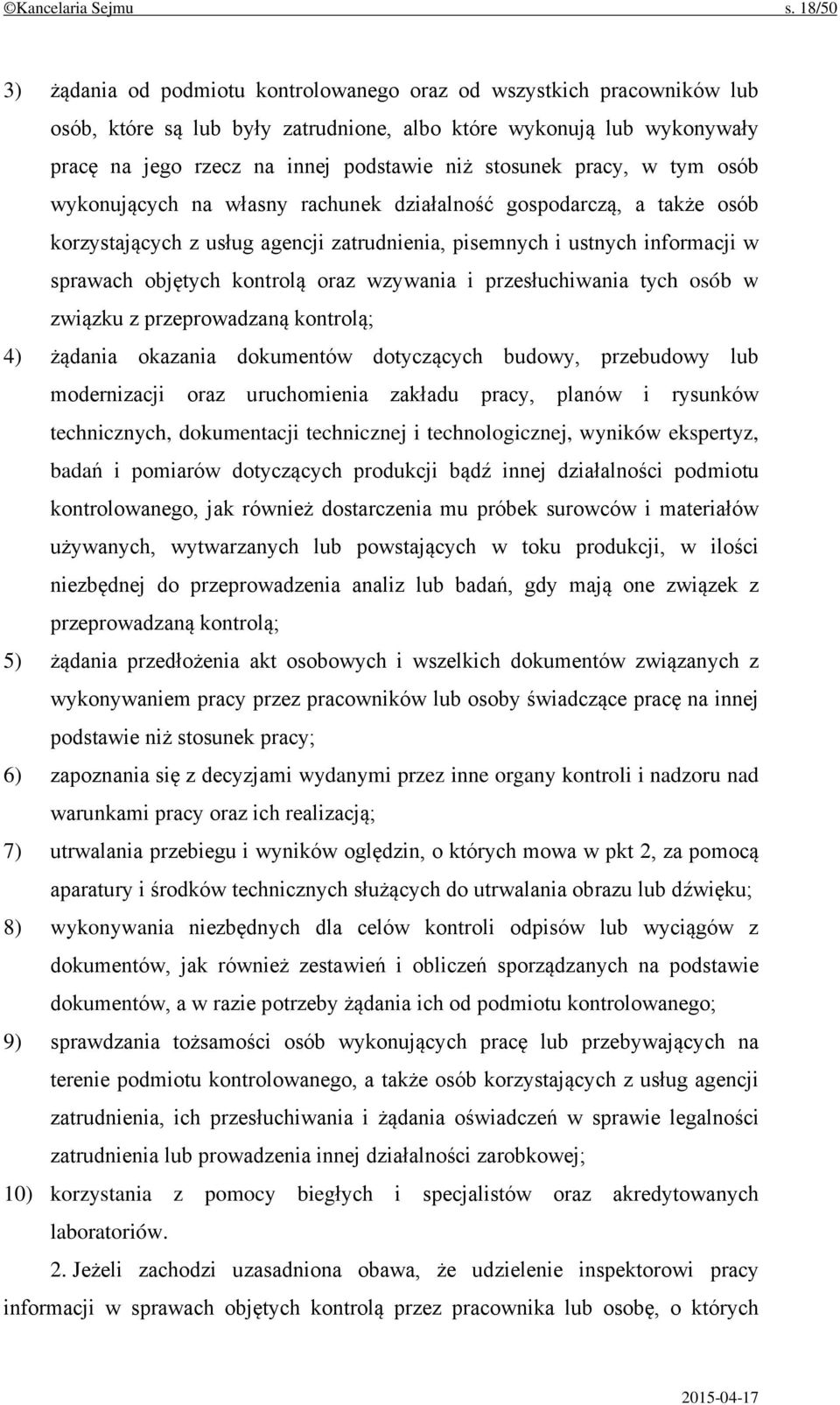 stosunek pracy, w tym osób wykonujących na własny rachunek działalność gospodarczą, a także osób korzystających z usług agencji zatrudnienia, pisemnych i ustnych informacji w sprawach objętych