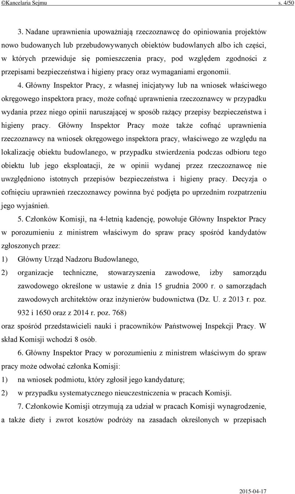 względem zgodności z przepisami bezpieczeństwa i higieny pracy oraz wymaganiami ergonomii. 4.