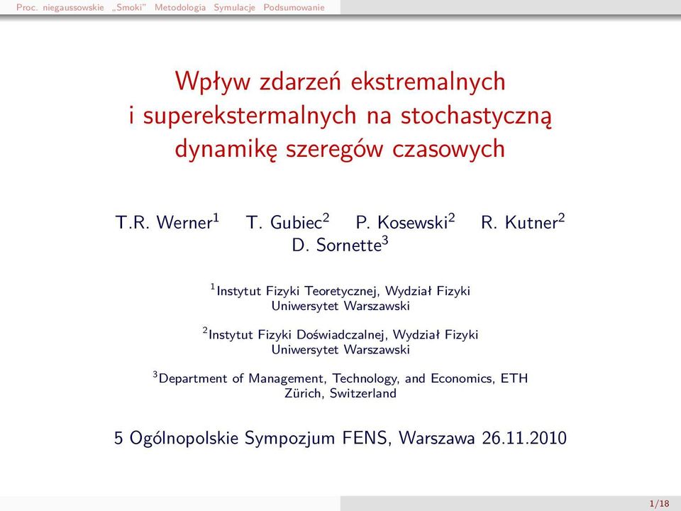 Sornette 3 1 Instytut Fizyki Teoretycznej, Wydział Fizyki Uniwersytet Warszawski 2 Instytut Fizyki Doświadczalnej, Wydział