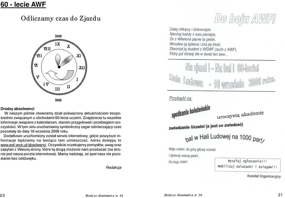 W tym celu uruchamiamy symboliczny zegar odmierzający czas pozostały do daty 16 września 2006 roku.