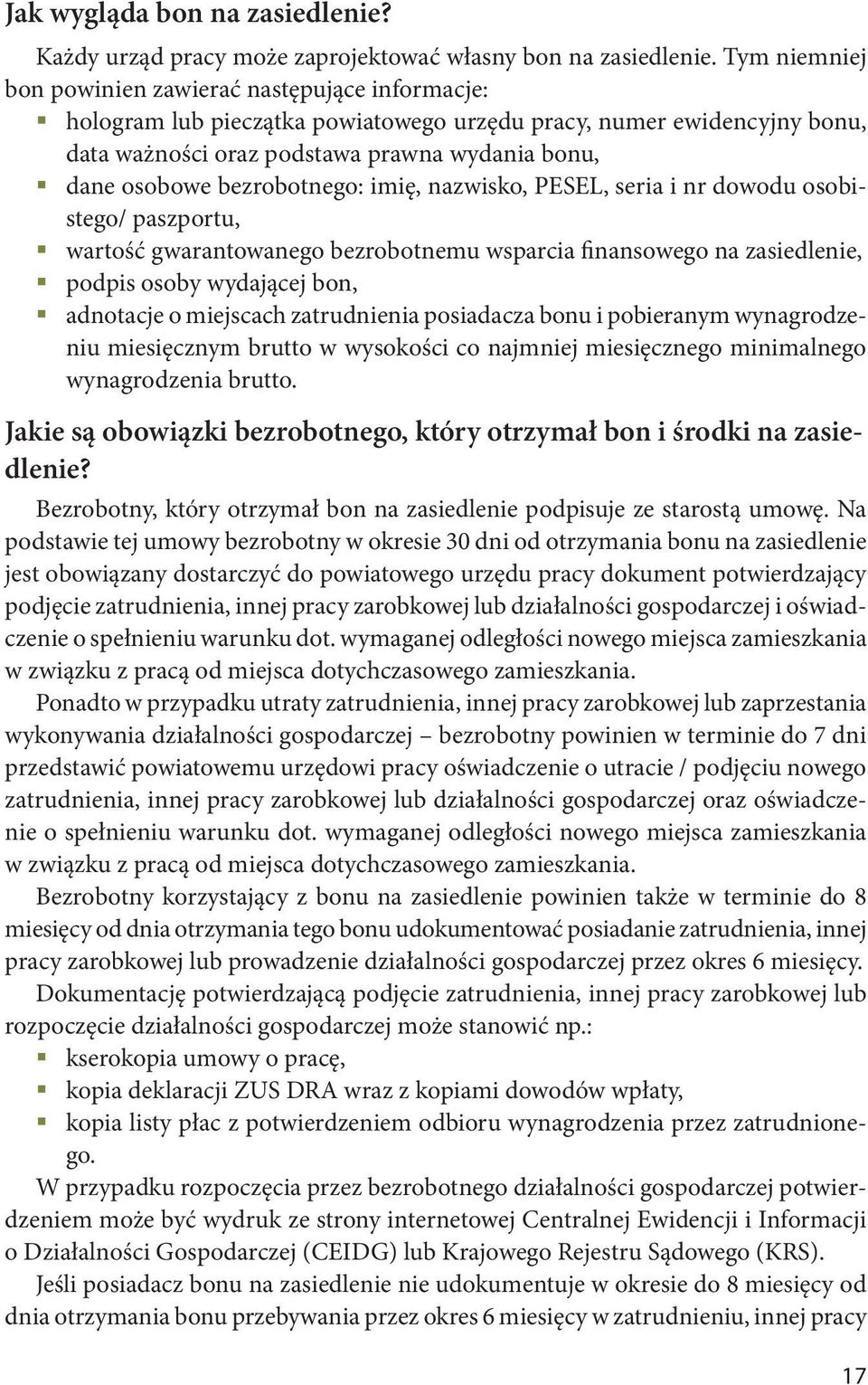 bezrobotnego: imię, nazwisko, PESEL, seria i nr dowodu osobistego/ paszportu, wartość gwarantowanego bezrobotnemu wsparcia finansowego na zasiedlenie, podpis osoby wydającej bon, adnotacje o