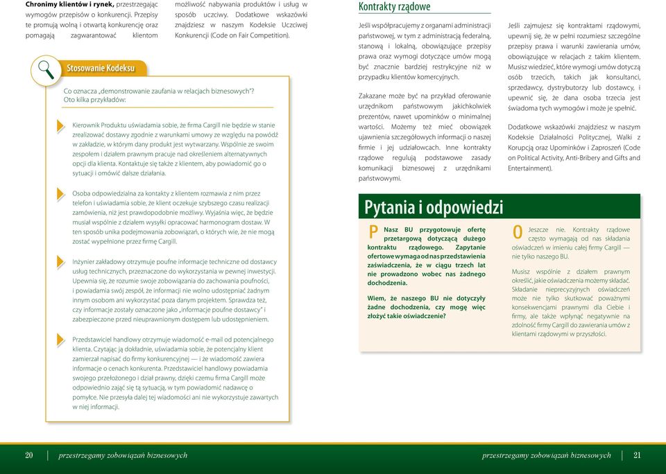 Dodatkowe wskazówki znajdziesz w naszym Kodeksie Uczciwej Konkurencji (Code on Fair Competition). Co oznacza demonstrowanie zaufania w relacjach biznesowych?